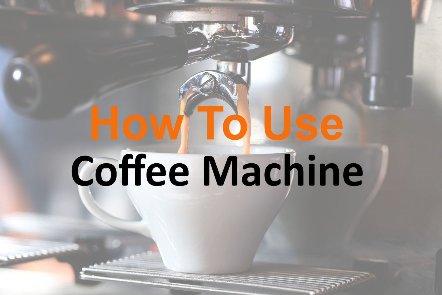 Beginner’s Guide to using a coffee Machine