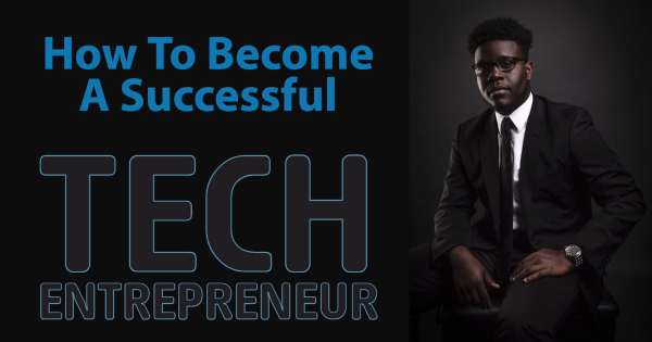 How to become a tech entrepreneur